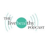 The LiveHealthy Podcast